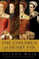 Children of England: The Heirs of King Henry VIII 0345391187 Book Cover