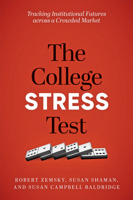 The College Stress Test: Tracking Institutional Futures Across a Crowded Market 1421437031 Book Cover