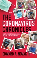 The Coronavirus Chronicles: Short Stories Emanating from the 21st Century Pandemic B0FMHZNZGQ Book Cover