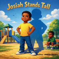 Josiah Stands Tall: A Story About Courage, Boundaries, and Speaking Up B0GLNS1NRB Book Cover