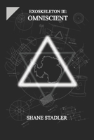 EXOSKELETON III: Omniscient 1694652289 Book Cover