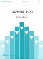 Trumpet Tune - Organ: Frederick Swann 0634048945 Book Cover