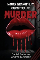 Women Wrongfully Convicted of Murder B0FG5TM7MC Book Cover