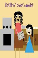 Destiny Bakes Cookies 1533343535 Book Cover