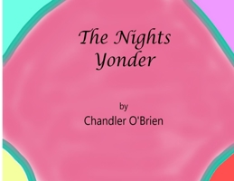The Nights Yonder: A Kids Book B08DC5VTWY Book Cover