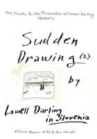 Sudden Drawing(s) by Lowell Darling in Slovenia 1719323194 Book Cover