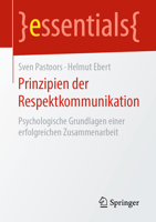Prinzipien der Respektkommunikation: Psychologische Grundlagen einer erfolgreichen Zusammenarbeit (essentials) (German Edition) 3658266910 Book Cover