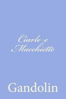 Ciarle e Macchiette 1479329037 Book Cover