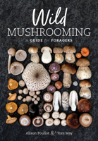 Wild Mushrooming: A Guide for Foragers 1486311733 Book Cover