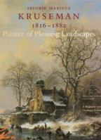 Fredrik Marinus Kruseman 1816-1882: Painter of Pleasing Landscapes 9055940828 Book Cover