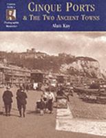 Francis Frith's the Cinque Ports and the Two Ancient Towns (Photographic Memories) 1859374921 Book Cover