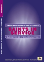 Saints In Service (12 Bible Characters) (Geared for Growth) 1857929128 Book Cover