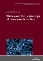 Thales and the Beginnings of European Reflection 3631882408 Book Cover