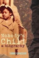 Nobody's Child: A Biography 1948248271 Book Cover