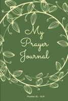 My Prayer Journal: Psalms 91 1728774667 Book Cover