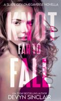 Knot Far To Fall: A Slate City Omegaverse Novella B0G5YBB1YR Book Cover