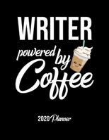 Writer Powered By Coffee 2020 Planner: Writer Planner, Gift idea for coffee lover, 120 pages 2020 Calendar for Writer 1650139470 Book Cover