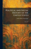 Political and Social History of the United States: 1829-1925 1025919114 Book Cover