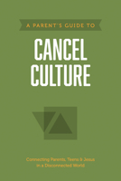 A Parent's Guide to Cancel Culture 1496467787 Book Cover