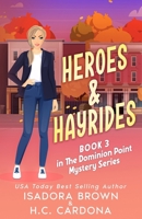 Heroes & Hayrides (The Dominion Point Mystery Series) B0FLCZT9B6 Book Cover