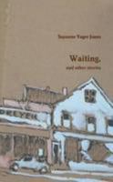 Waiting, and other stories 1105979342 Book Cover