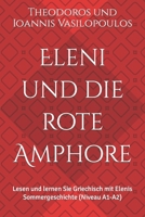 Eleni und die rote Amphore: Lesen und lernen Sie Griechisch mit Elenis Sommergeschichte (Niveau A1-A2) (German Edition) B0CT3GCSZ1 Book Cover