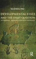Developmental State and the Dalit Question in Madhya Pradesh: Congress Response: Congress Response 1138664863 Book Cover