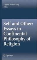 Self and Other: Essays in Continental Philosophy of Religion 1402058608 Book Cover