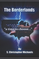 The Borderlands: A Time To Choose... B08P1MVJCF Book Cover