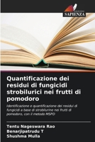 Quantificazione dei residui di fungicidi strobilurici nei frutti di pomodoro (Italian Edition) 6203601497 Book Cover
