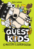 Quest Kids and the Mystery of the Goblin Gazebo 1454946326 Book Cover