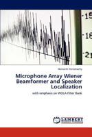 Microphone Array Wiener Beamformer and Speaker Localization: with emphasis on WOLA Filter Bank 3659174076 Book Cover
