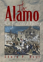 The Alamo: An Illustrated History 087833288X Book Cover