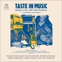 Taste in Music: Eating on Tour with Indie Musicians B0FCTTW843 Book Cover