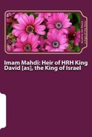 Imam Mahdi: Heir of HRH King David [as], the King of Israel: Messianic Age 1975860144 Book Cover