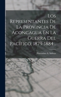 Los Representantes De La Provincia De Aconcagua En La Guerra Del Pacífico, 1879-1884... 1018658122 Book Cover