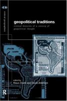 Geopolitical Traditions: Critical Histories of a Century of Political Thought (Critical Geographies, 7) 0415172497 Book Cover