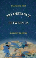 No Distance Between Us: a journey in poems 1945049200 Book Cover