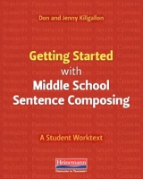 Getting Started with Middle School Sentence Composing: A Student Worktext 0325107319 Book Cover
