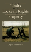 The Limits of Lockean Rights in Property 0195091760 Book Cover