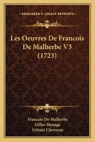 Les Oeuvres De Francois De Malherbe V3 (1723) 1120313430 Book Cover