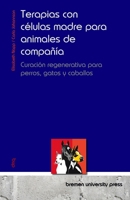 Terapias con células madre para animales de compañía: Curación regenerativa para perros, gatos y caballos (Spanish Edition) 3690354544 Book Cover