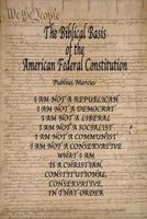 The Biblical Basis of the American Federal Constitution 1304987477 Book Cover