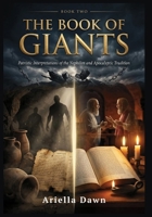 The Book of Giants Patristic Interpretations of the Nephilim and Apocalyptic Tradition (The Book of Giants: Early Church Fathers and the Legacy of the Nephilim) B0HDDT6BF7 Book Cover