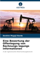 Eine Bewertung der Offenlegung von Rechnungs legungs informationen: In der nigerianischen Ölvermarktungsbranche 6205144697 Book Cover