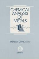 Chemical Analysis of Metals (Astm Special Technical Publication// Stp) 0803109423 Book Cover