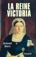 La Reine Victoria 2213605386 Book Cover