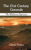 The 21st Century Generals: The Wilderness Experience 1733877231 Book Cover