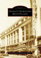 Detroit's Downtown Movie Palaces 0738541028 Book Cover