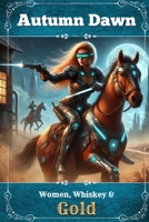 Women, Whiskey & Gold B0FNN2PWMS Book Cover